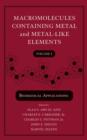Image for Macromolecules containing metal and metal-like elementsVol. 2: Biomedical applications : v. 3 : Biomedical Applications