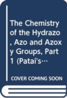 Image for Chemistry of the Hydrazo, Azo and Azoxy Groups