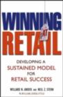 Image for Winning at retail: developing a sustained model for retail success