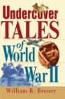 Image for Undercover Tales of World War II