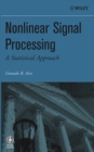 Image for Nonlinear signal processing  : a statistical approach