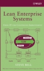 Image for Lean enterprise systems  : using IT for continuous improvement