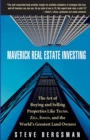 Image for Maverick real estate investing: the art of buying and selling properties like Trump, Zell, Simon, and the world&#39;s greatest land owners.