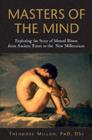 Image for Masters of the mind: exploring the story of mental illness from ancient times to the new millennium