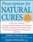 Image for Prescription for natural cures: a self-care guide for treating health problems with natural remedies, including diet and nutrition, nutritional supplements, bodywork, and more