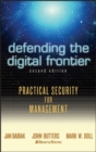 Image for Defending the digital frontier  : practical security management