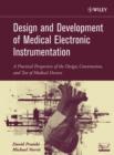 Image for Design and development of medical electronic instrumentation: a practical perspective of the design, construction, and test of medical devices