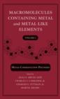 Image for Macromolecules containing metal and metal-like elementsVol. 5: Transition metals : v. 5 : Metal-coordination Polymers