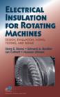 Image for Electrical insulation for rotating machines: design, evaluation, aging, testing, and repair