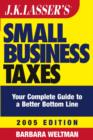 Image for J.K. Lasser&#39;s small business taxes 2005  : your complete guide to a better bottom line