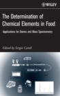 Image for The determination of chemical elements in food  : applications for atomic and mass spectrometry