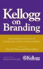 Image for Kellogg on branding  : the marketing faculty of the Kellogg School of Management