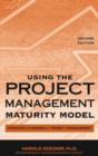 Image for Using the project management maturity model  : strategic planning for project management