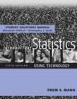 Image for Student solutions manual to accompany Introductory statistics using technology, fifth edition, Prem S. Mann : Student Solutions Manual