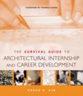 Image for The Survival Guide to Architectural Internship and Career Development
