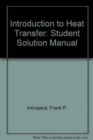 Image for Introduction to heat transfer: Student solution manual