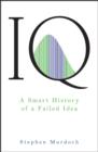 Image for IQ : A Smart History of a Failed Idea
