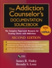 Image for The Addiction Counselor&#39;s Documentation Sourcebook : The Complete Paperwork Resource for Treating Clients with Addictions