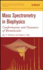 Image for Mass Spectrometry in Biophysics : Conformation and Dynamics of Biomolecules