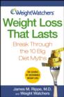Image for Weight Watchers Weight Loss That Lasts : Break Through the 10 Big Diet Myths