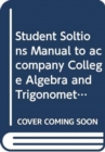 Image for Student Soltions Manual to accompany College Algebra and Trigonometry
