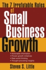 Image for The 7 Irrefutable Rules of Small Business Growth