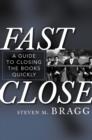 Image for Fast close  : a guide to closing the books quickly