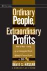 Image for Ordinary People, Extraordinary Profits : How to Make a Living as an Independent Stock, Options, and Futures Trader