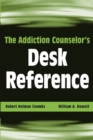 Image for The addiction counselor&#39;s desk reference