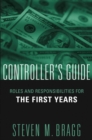 Image for Controller&#39;s Guide : Roles and Responsibilities for the First Years