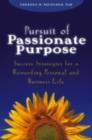 Image for Pursuit of passionate purpose: success strategies for a rewarding personal and business life