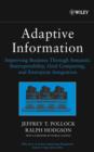 Image for Adaptive Information : Improving Business Through Semantic Interoperability, Grid Computing, and Enterprise Integration