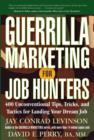 Image for Guerrilla marketing for job-hunters  : 400 unconventional tips, tricks and tactics for landing your dream job