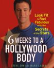 Image for 6 weeks to a Hollywood body  : look fit and feel fabulous with the secrets of the stars