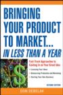 Image for Bringing your product to market, in less than a year  : fast-track approaches to cashing in on your great idea