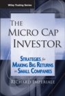 Image for The micro cap investor: strategies for making big returns in small companies