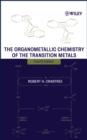 Image for The Organometallic Chemistry of the Transition Metals