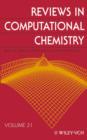 Image for Reviews in computational chemistry. : Vol. 21