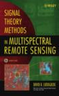 Image for Signal theory methods in multispectral remote sensing