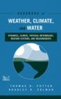 Image for Handbook of Weather, Climate and Water : Dynamics, Climate, Physical Meteorology, Weather Systems, and Measurements