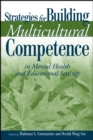 Image for Strategies for building multicultural competence in mental health and educational settings