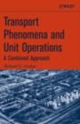 Image for Transport phenomena and unit operations: a combined approach