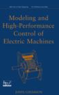 Image for Modeling and High Performance Control of Electric Machines