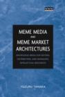 Image for Meme Media and Meme Market Architectures : Knowledge Media for Editing, Distributing, and Managing Intellectual Resources