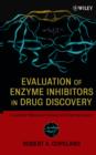 Image for Evaluation of enzyme inhibitors in drug discovery: a guide for medicinal chemists and pharmacologists