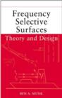 Image for Frequency selective surfaces: theory and design