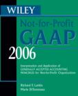 Image for Wiley not-for-profit GAAP 2006  : interpretation and application of generally accepted accounting principles for not-for-profit organizations