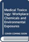 Image for Medical toxicology  : workplace chemicals and environmental exposures