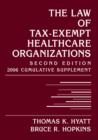 Image for The law of tax-exempt healthcare organizations, 2nd edition: 2006 cumulative supplement