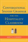 Image for Conversational Spanish Grammar for the Hospitality Classroom
